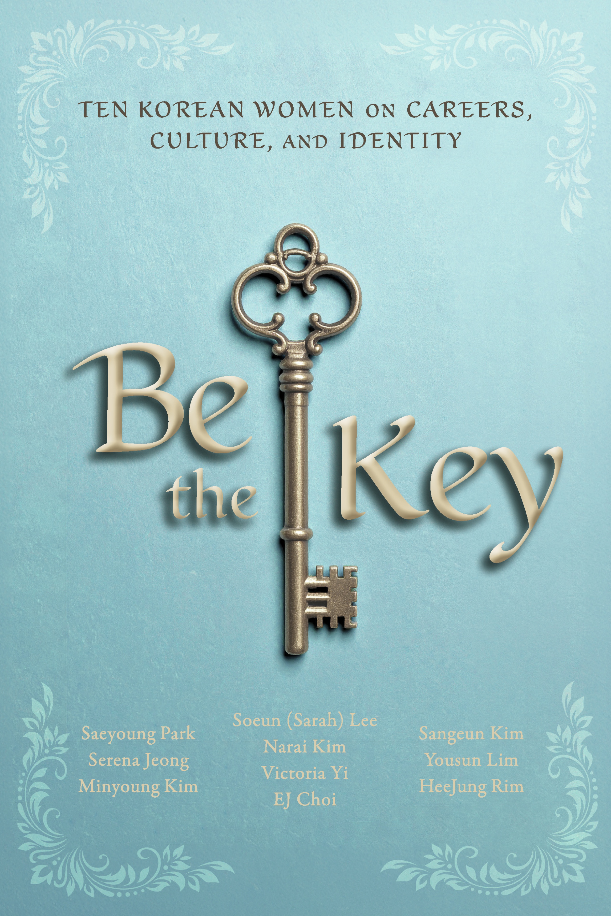 Be the Key: Ten Korean Women on Careers, Culture, and Identity